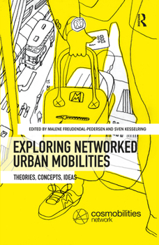 Paperback Exploring Networked Urban Mobilities: Theories, Concepts, Ideas Book