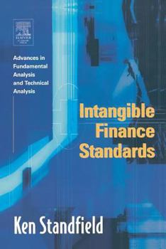 Paperback Intangible Finance Standards: Advances in Fundamental Analysis and Technical Analysis Book