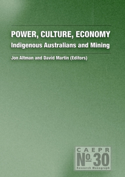 Paperback Power, Culture, Economy: Indigenous Australians and Mining Book