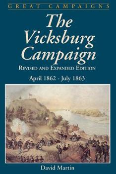 The Vicksburg Campaign: April 1862-July 1863 (Great Campaigns) - Book  of the Great Campaigns