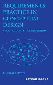 Hardcover Requirements Practice in Conceptual Design: A Practical Guide, Second Edition Book