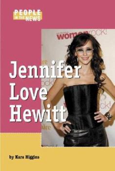 Hardcover People in the News: Jennifer Love Hewitt -L Book