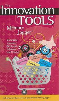 Spiral-bound The Innovation Tools Memory Jogger: Generating Customer Buy-In and Solutions That Flourish Book