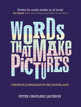 Paperback Words That Make Pictures: Creative Journalism in the Digital Age Book