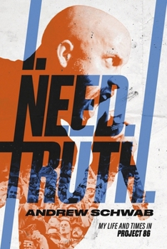 Paperback I. Need. Truth.: My Life and Times in Project 86 Book