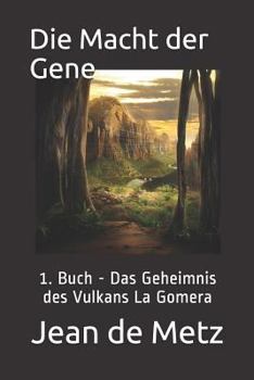 Paperback Die Macht Der Gene: 1. Buch - Das Geheimnis Des Vulkans La Gomera [German] Book