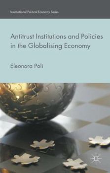 Hardcover Antitrust Institutions and Policies in the Globalising Economy Book