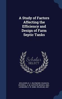 Hardcover A Study of Factors Affecting the Efficiency and Design of Farm Septic Tanks Book