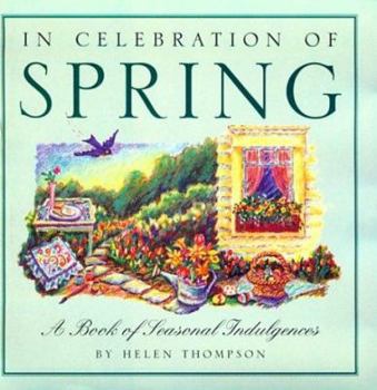Hardcover In Celebration of Spring: A Book of Seasonal Indulgences Book