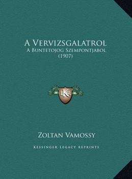 Hardcover A Vervizsgalatrol: A Buntetojog Szempontjabol (1907) [Hungarian] Book