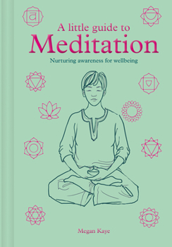 Hardcover A Little Guide to Meditation: Nurturing Awareness for Wellbeing Book