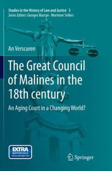 Paperback The Great Council of Malines in the 18th Century: An Aging Court in a Changing World? Book