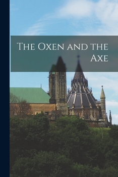 Paperback The Oxen and the Axe Book
