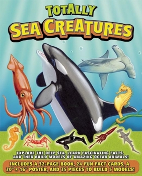 Paperback Totally Sea Creatures [With 24 Fact Cards and Poster and 5 Models] Book