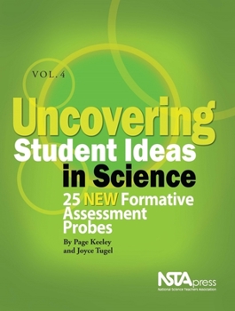 Paperback Uncovering Student Ideas in Science, Volume 4: 25 New Formative Assessment Probes Book