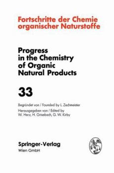 Fortschritte der Chemie organischer Naturstoffe / Progress in the Chemistry of Organic Natural Products / Volume 33 (Fortschritte der Chemie organischer ... the Chemistry of Organic Natural Products)
