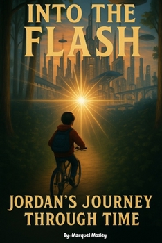 Paperback Into The Flash: Jordan's Journey Through Time Book