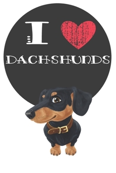 Paperback I Heart Dachshunds: Cute Dachshund Dog Lover Journal / Notebook / Diary Perfect for Birthday Card Present or Christmas Gift Great for kids Book