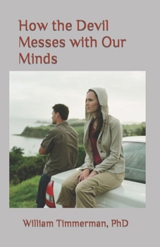 Paperback How the Devil Messes with Our Minds: He Targets Our Thinking Book