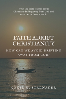 Paperback Faith Adrift Christianity: How Can We Avoid Drifting Away from God? Book