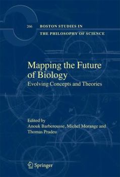 Paperback Mapping the Future of Biology: Evolving Concepts and Theories Book