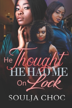 Paperback He Thought He Had Me On Lock Book