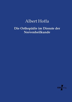 Paperback Die Orthopädie im Dienste der Nervenheilkunde [German] Book
