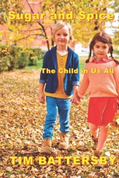 Paperback Sugar and Spice. The Child in Us All Book
