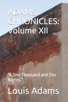 Paperback Adams Chronicles: Volume XII: "A One Thousand and One Nights." Book