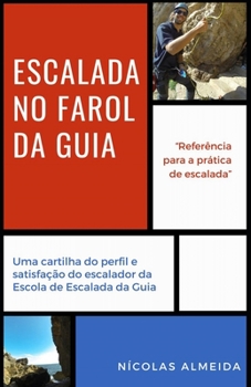 Paperback Escalada no Farol da Guia: uma cartilha do perfil e satisfação do escalador [Portuguese] Book