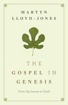 Paperback The Gospel in Genesis: From Fig Leaves to Faith Book