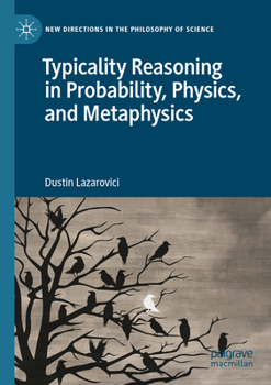 Paperback Typicality Reasoning in Probability, Physics, and Metaphysics Book