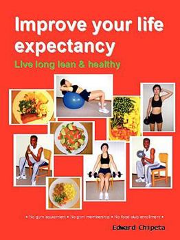 Paperback Improve your life expectancy - Live long lean and healthy(B&W - Dist) Book