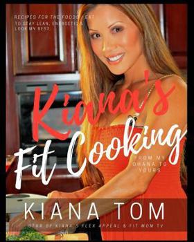 Paperback Kiana's Fit Cooking(TM): Fit & Fast Healthy recipes for you & your family Book