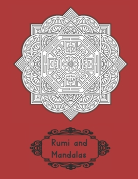 Rumi and Mandalas: Explore Yourself through Poetry and Coloring