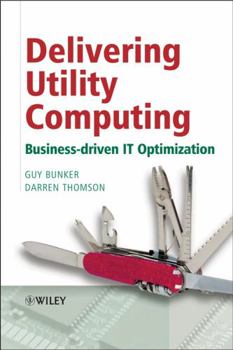 Hardcover Delivering Utility Computing: Business-driven IT Optimization Book