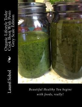 Paperback Organic Lifestyle Today Cook Book With Pesto Grey Scale Edition Book