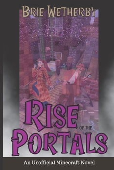 Rise of the Portals: An Unofficial Minecraft Novel (Strange Things in the Village)
