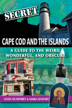 Paperback Secret Cape Cod and Islands: A Guide to the Weird, Wonderful, and Obscure Book
