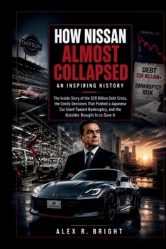 Paperback How Nissan Almost Collapsed an Inspiring History Book