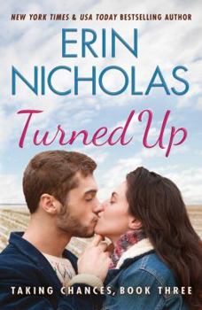 Turned Up - Book #3 of the Taking Chances