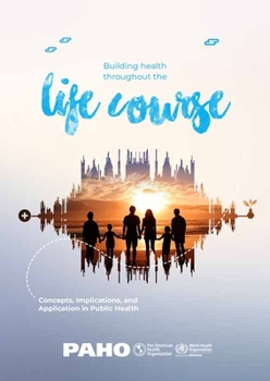 Paperback Building Health Throughout the Life Course: Concepts, Implications, and Application in Public Health Book