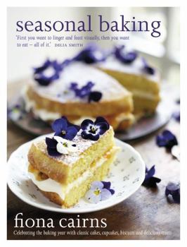 Hardcover Seasonal Baking: Celebrating the Baking Year with Classic Cakes, Cupcakes, Biscuits and Delicious Treats Book