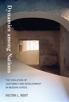 Hardcover Dynamics Among Nations: The Evolution of Legitimacy and Development in Modern States Book
