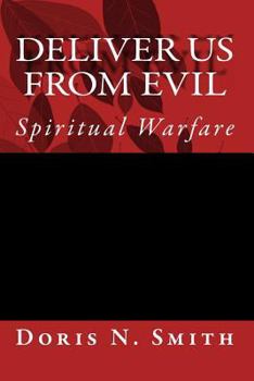 Paperback Deliver Us From Evil: Spiritual Warfare Book