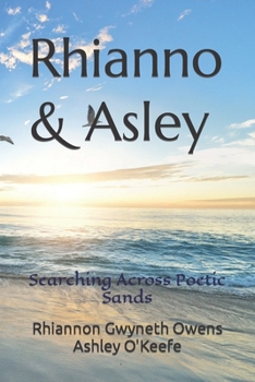 Paperback Rhianno & Asley: Searching Across Poetic Sands Book