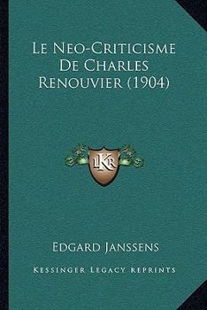 Paperback Le Neo-Criticisme De Charles Renouvier (1904) [French] Book