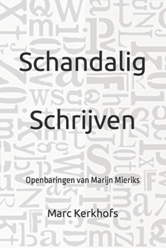 Paperback Schandalig Schrijven: Openbaringen van Marijn Mieriks [Dutch] Book