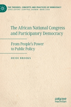 Hardcover The African National Congress and Participatory Democracy: From People's Power to Public Policy Book