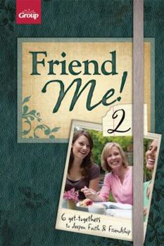 Paperback Friend Me! 2: 6 Get-Togethers to Deepen Faith & Friendship Book